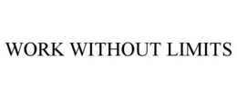WORK WITHOUT LIMITS trademark