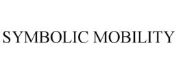 SYMBOLIC MOBILITY trademark