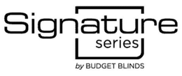 SIGNATURE SERIES BY BUDGET BLINDS trademark