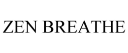 ZEN BREATHE trademark