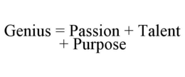 GENIUS = PASSION + TALENT + PURPOSE trademark