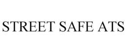STREET SAFE ATS trademark