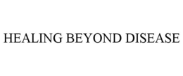 HEALING BEYOND DISEASE trademark