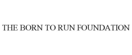 THE BORN TO RUN FOUNDATION trademark