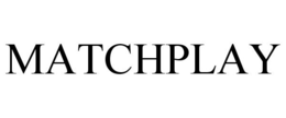 MATCHPLAY trademark