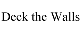 DECK THE WALLS trademark