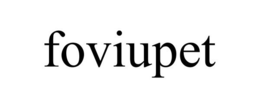 FOVIUPET trademark