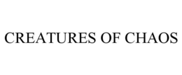 CREATURES OF CHAOS trademark
