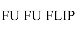 FU FU FLIP trademark