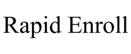 RAPID ENROLL trademark
