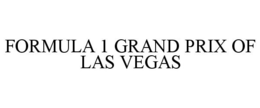 FORMULA 1 GRAND PRIX OF LAS VEGAS trademark