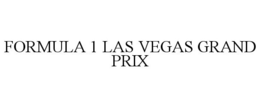 FORMULA 1 LAS VEGAS GRAND PRIX trademark