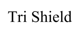 TRI SHIELD trademark