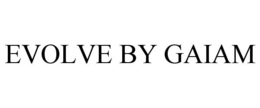 EVOLVE BY GAIAM trademark