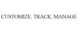 CUSTOMIZE. TRACK. MANAGE. trademark