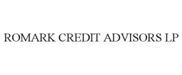 ROMARK CREDIT ADVISORS LP trademark