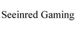 SEEINRED GAMING trademark