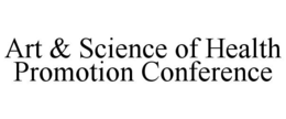 ART & SCIENCE OF HEALTH PROMOTION CONFERENCE trademark