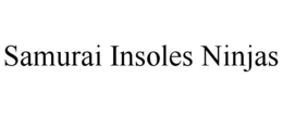 SAMURAI INSOLES NINJAS trademark
