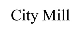 CITY MILL trademark