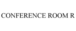 CONFERENCE ROOM R trademark