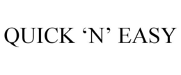 QUICK 'N' EASY trademark