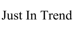 JUST IN TREND trademark