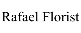 RAFAEL FLORIST trademark