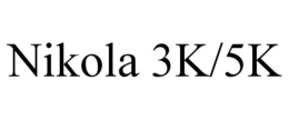 NIKOLA 3K/5K trademark