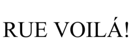 RUE VOILÁ! trademark