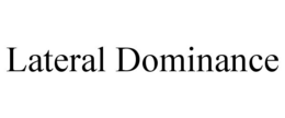 LATERAL DOMINANCE trademark