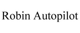 ROBIN AUTOPILOT trademark