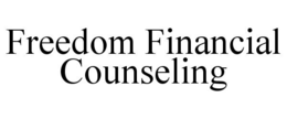 FREEDOM FINANCIAL COUNSELING trademark