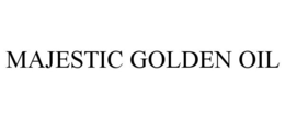 MAJESTIC GOLDEN OIL trademark