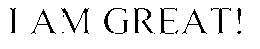 I AM GREAT! trademark