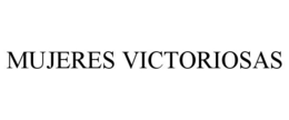 MUJERES VICTORIOSAS trademark