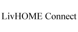 LIVHOME CONNECT trademark