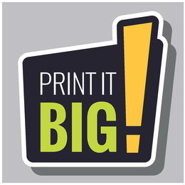 PRINT IT BIG! trademark