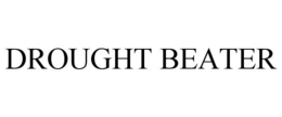 DROUGHT BEATER trademark