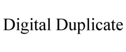 DIGITAL DUPLICATE trademark
