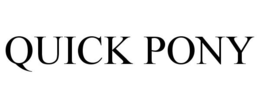 QUICK PONY trademark