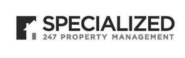 SPECIALIZED 247 PROPERTY MANAGEMENT trademark