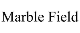 MARBLE FIELD trademark