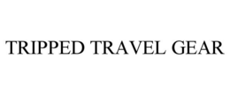 TRIPPED TRAVEL GEAR trademark