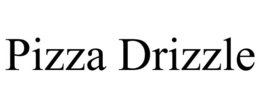 PIZZA DRIZZLE trademark