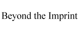 BEYOND THE IMPRINT trademark