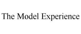 THE MODEL EXPERIENCE trademark