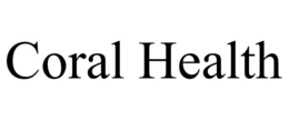 CORAL HEALTH trademark