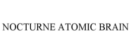 NOCTURNE ATOMIC BRAIN trademark