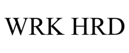 WRK HRD trademark